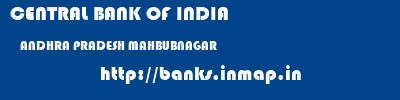CENTRAL BANK OF INDIA  ANDHRA PRADESH MAHBUBNAGAR    banks information 